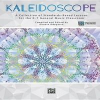 Kaleidoszkóp: szabványokon alapuló órák gyűjteménye a K -- General Music Classroom számára